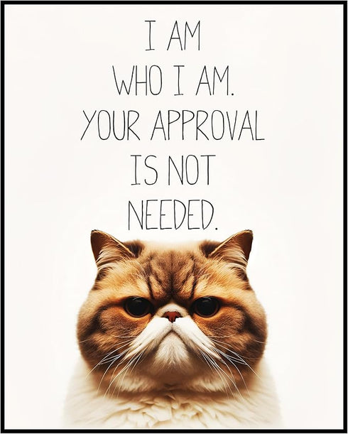 Posterizer 1 pcs-Your Approval Is Not Needed-for cat lovers-Comedy Art-Art for Animal Lovers-Decor for Home & Office- UNFRAMED Wall Art...